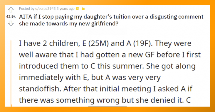 AITA If I Stop Paying My Daughter’s Tuition Over a Disgusting Comment She Made Towards My New Girlfriend? - grandgoldman.com