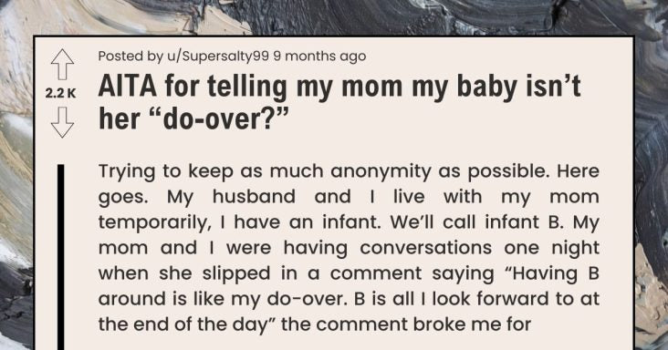 Mom Refers To Her Daughter’s Baby As Her Own Do-Over, Gets Shut Down By Daughter - grandgoldman.com