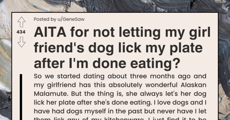 BF Asks If He’s Wrong For Not Letting Girlfriend’s Dog Lick His Plate After He’s Done Eating