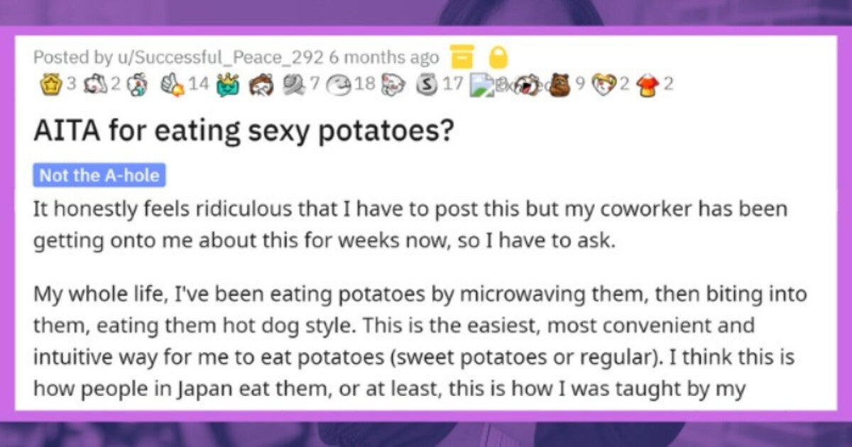 This Person Got Reported To HR For Eating Potatoes In An Inappropriate Way - grandgoldman.com