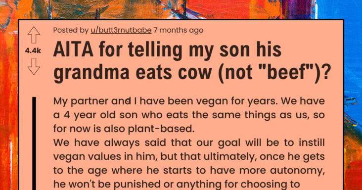 Vegan Mom Asks If She’s Wrong For Telling Her Son That His Grandma Eats “Cows”