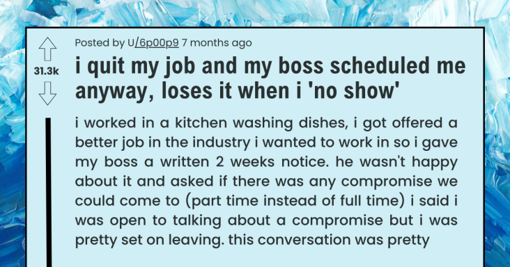 Employee Quit From The Job, Boss Still Schedule Them On A Shift - grandgoldman.com