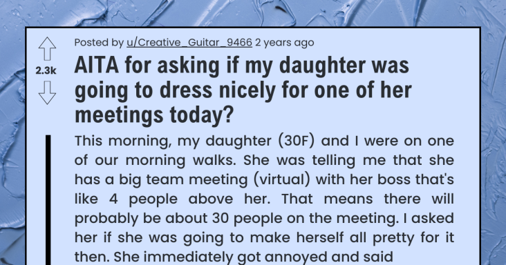 Parent Gets Schooled For Telling How To Dress To Their 30-Year-Old Daughter For A Virtual Meeting - grandgoldman.com