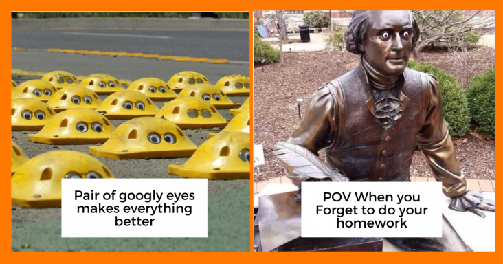 40 Photos That Show A Pair Of Googly Eyes Makes Everything 10x Better