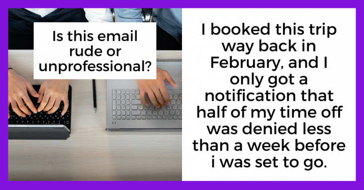 Boss Rejects Half of Employee’s Vacation Time Request, Employee Claps Back And Doesn’t Come To Work For A Week