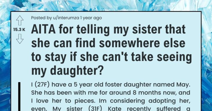 Sibling Asks Sister To Leave Her House For Mistreating Her Daughter, Asks If They Did The Right Thing