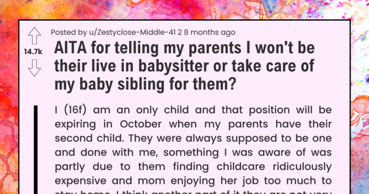 Daughter Tells Parents She Will Not Babysit Their Miracle Baby, Parents Try To Guilt Trip Her