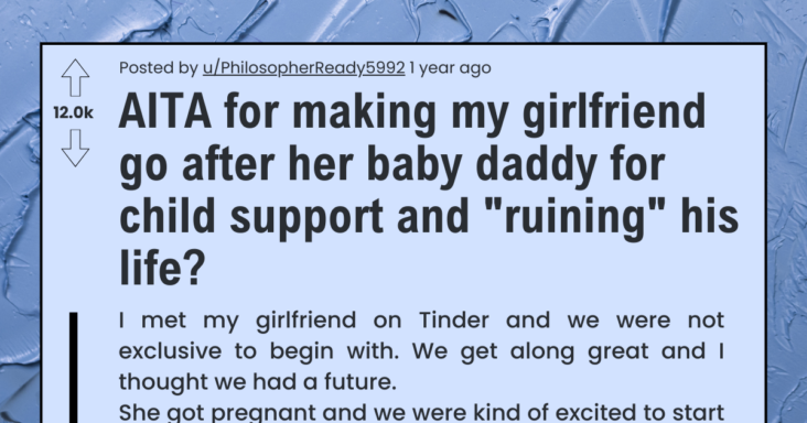 Boyfriend Wants Girlfriend To Hound Her Baby Daddy For Child Support, Asks If He’s Wrong