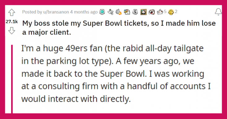 Boss Stole Employee’s Super Bowl Tickets, So They Made Him Lose A Big Client - grandgoldman.com