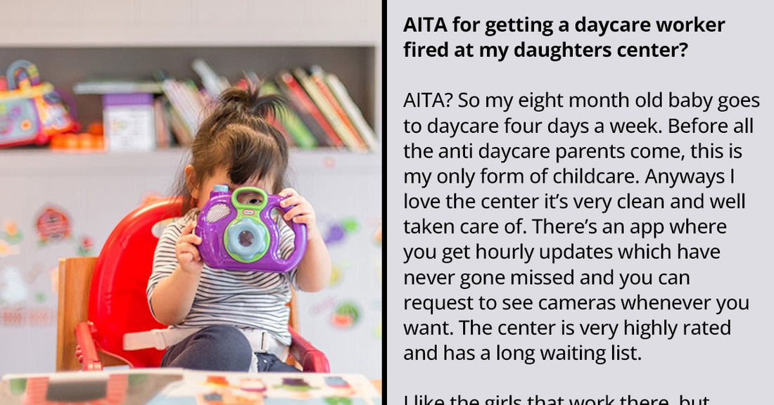 Woman Gets A Daycare Employee Fired For Obsessing Over Her Kid