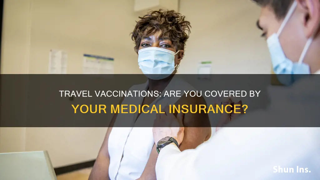Does the health insurance company cover the costs of travel vaccinations?