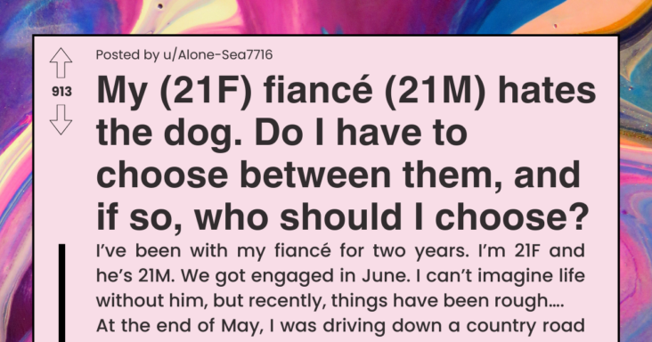 Girlfriend Forced To Choose Between Dog And Fiancé Who Doesn’t Like Her Dog