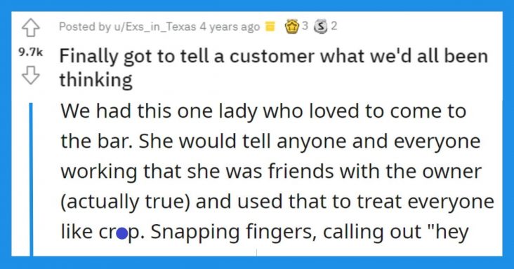 Person Finally Went Off At Entitled Woman Who Would Treat Everyone At The Bar Terribly Because She Knew The Owner