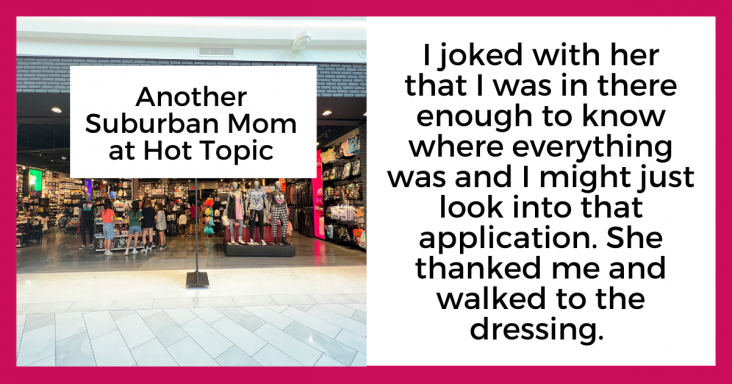 A Wholesome Interaction With Another Suburban Mom at Hot Topic