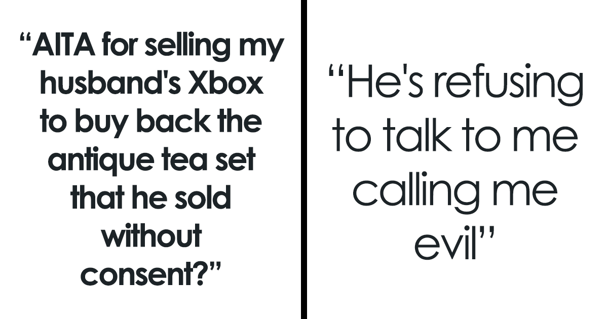 Man Sells Wife’s Antique Tea Set Without Permission, She Sells His Xbox To Buy It Back