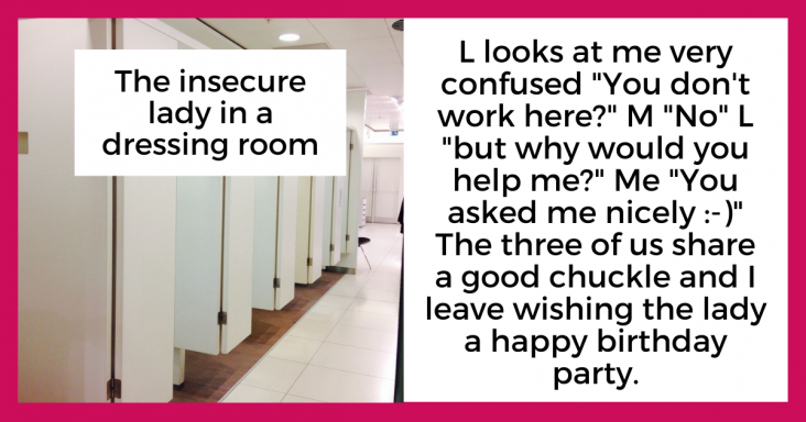 The Insecure Lady In A Dressing Room Asked For My Opinion And I Happily Helped