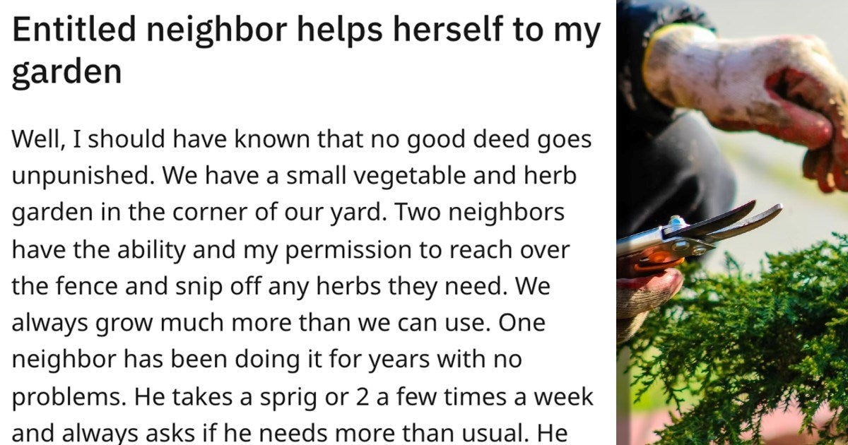 Entitled Neighbor Harvests Woman’s Entire Herb Garden After She Kindly Offers Some