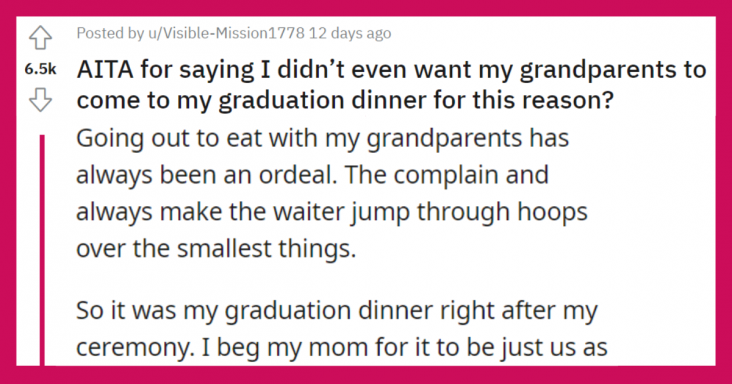 Redditor Asks If They Are Wrong For Not Wanting Their Grandparents At Graduation Dinner