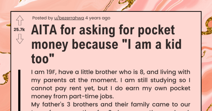 19-Year-Old’s Request For Pocket Money From Uncles Because She’s A Kid Too, Causes Family Drama