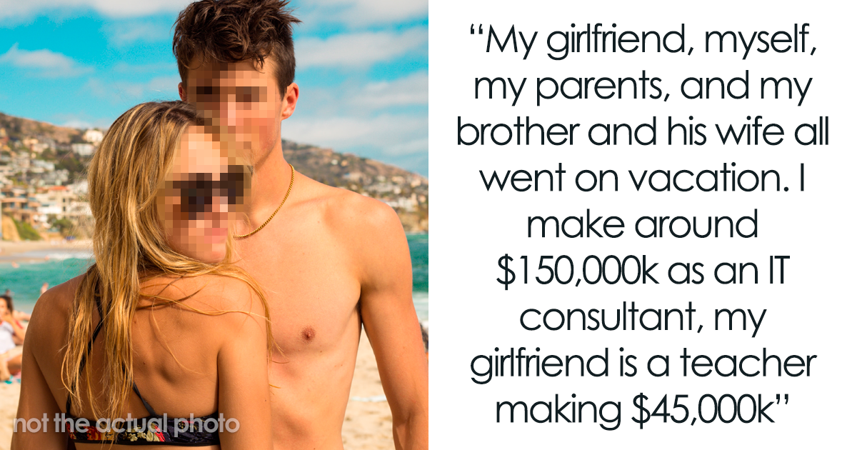 Guy Gets Schooled About His GF Who Can’t Afford His Expensive Lifestyle And Skipped Meals On Vacation - grandgoldman.com