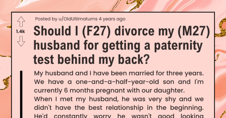 Wife Asks If She Should Divorce Because Her Husband Secretly Took A Paternity Test