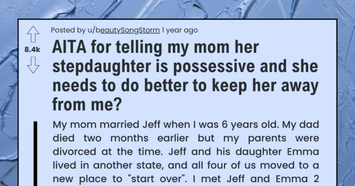 Son Calls Out Mom For Neglect And Enabling Stepsister’s Creepy Behavior Because She Gets Too Close