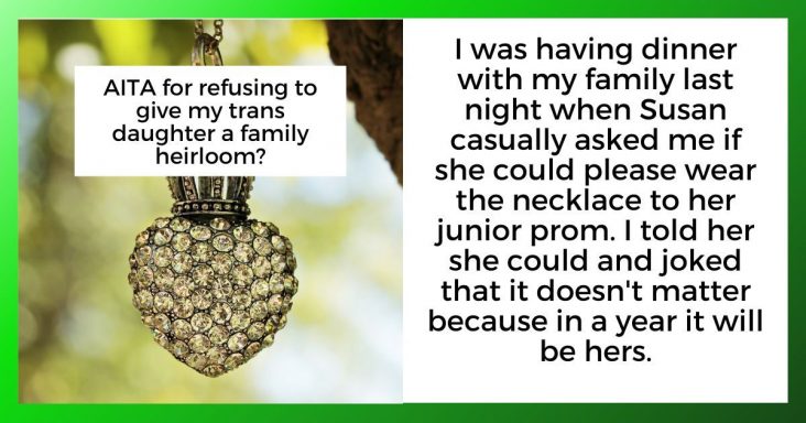 Mother Asks If She Is Wrong For Not Giving Her Trans Daughter The Family Heirloom - grandgoldman.com