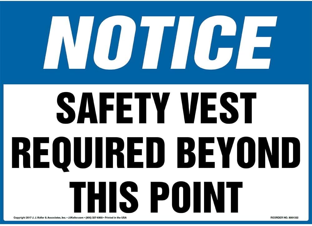 Notice: Safety VEST Required Beyond This Point Sign, 14" x 10" Aluminum with Rounded Corners for Indoor/Outdoor Use, OSHA Compliant, J. J. Keller & Associates, Inc.