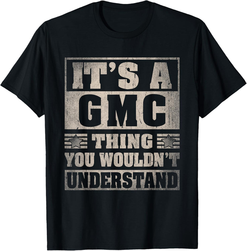 GMC Last Name Shirt It's A GMC Thing T-Shirt