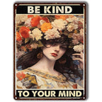 Be Kind To your Mind Girls Metal Tin Signs Flowers Posters Plate Wall Decor for Home Garden Bars Cafe Clubs Retro Posters Plaque - Grand Goldman