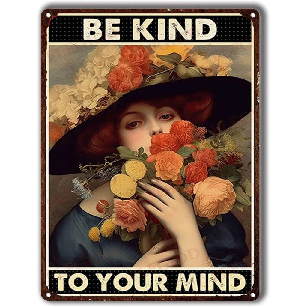 Be Kind To your Mind Girls Metal Tin Signs Flowers Posters Plate Wall Decor for Home Garden Bars Cafe Clubs Retro Posters Plaque - Grand Goldman