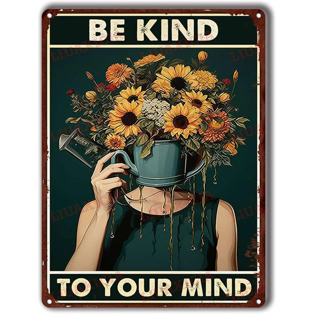 Be Kind To your Mind Girls Metal Tin Signs Flowers Posters Plate Wall Decor for Home Garden Bars Cafe Clubs Retro Posters Plaque - Grand Goldman