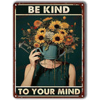 Be Kind To your Mind Girls Metal Tin Signs Flowers Posters Plate Wall Decor for Home Garden Bars Cafe Clubs Retro Posters Plaque - Grand Goldman