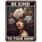Be Kind To your Mind Girls Metal Tin Signs Flowers Posters Plate Wall Decor for Home Garden Bars Cafe Clubs Retro Posters Plaque - Grand Goldman