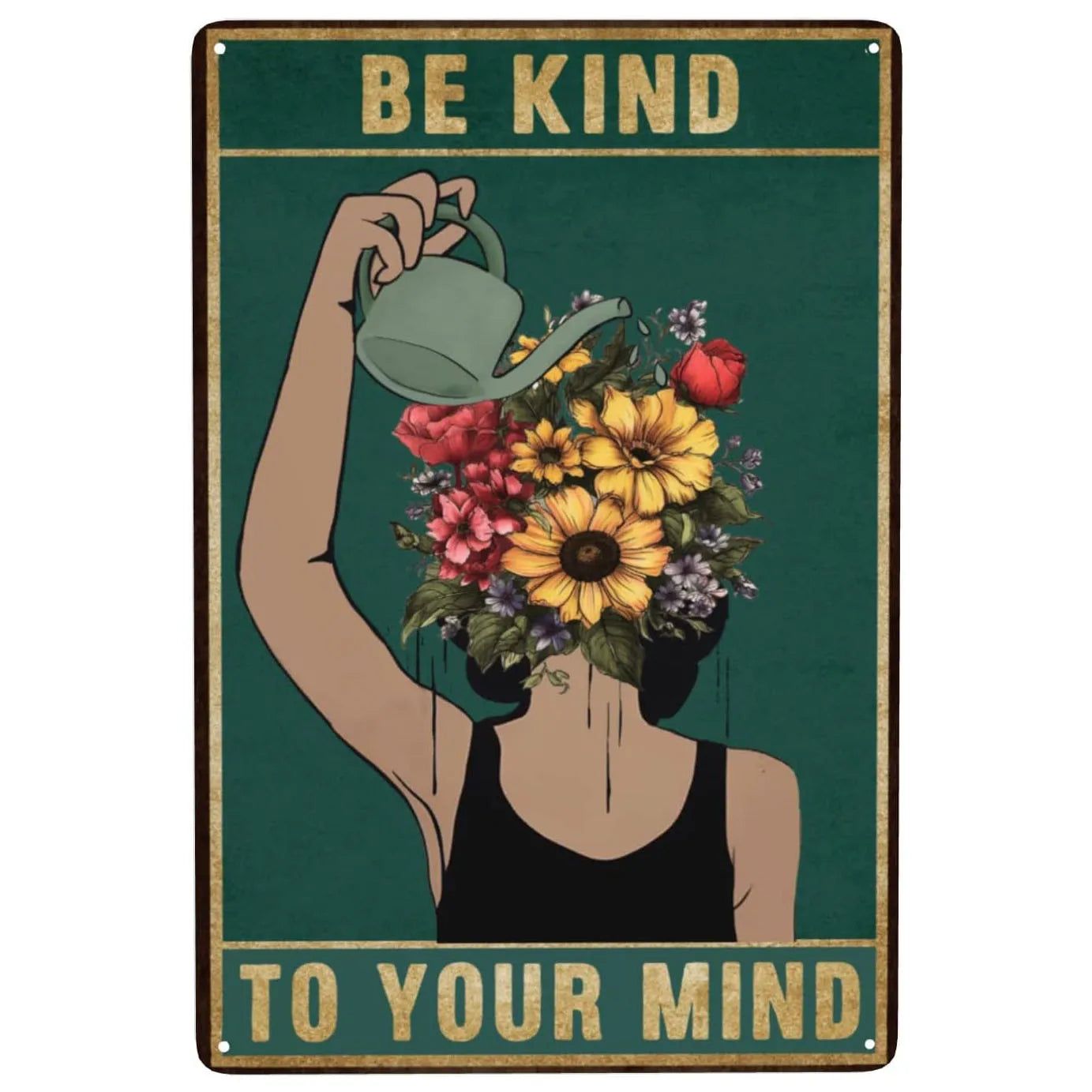 Be Kind To your Mind Girls Metal Tin Signs Flowers Posters Plate Wall Decor for Home Garden Bars Cafe Clubs Retro Posters Plaque - Grand Goldman