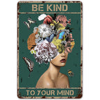 Be Kind To your Mind Girls Metal Tin Signs Flowers Posters Plate Wall Decor for Home Garden Bars Cafe Clubs Retro Posters Plaque - Grand Goldman