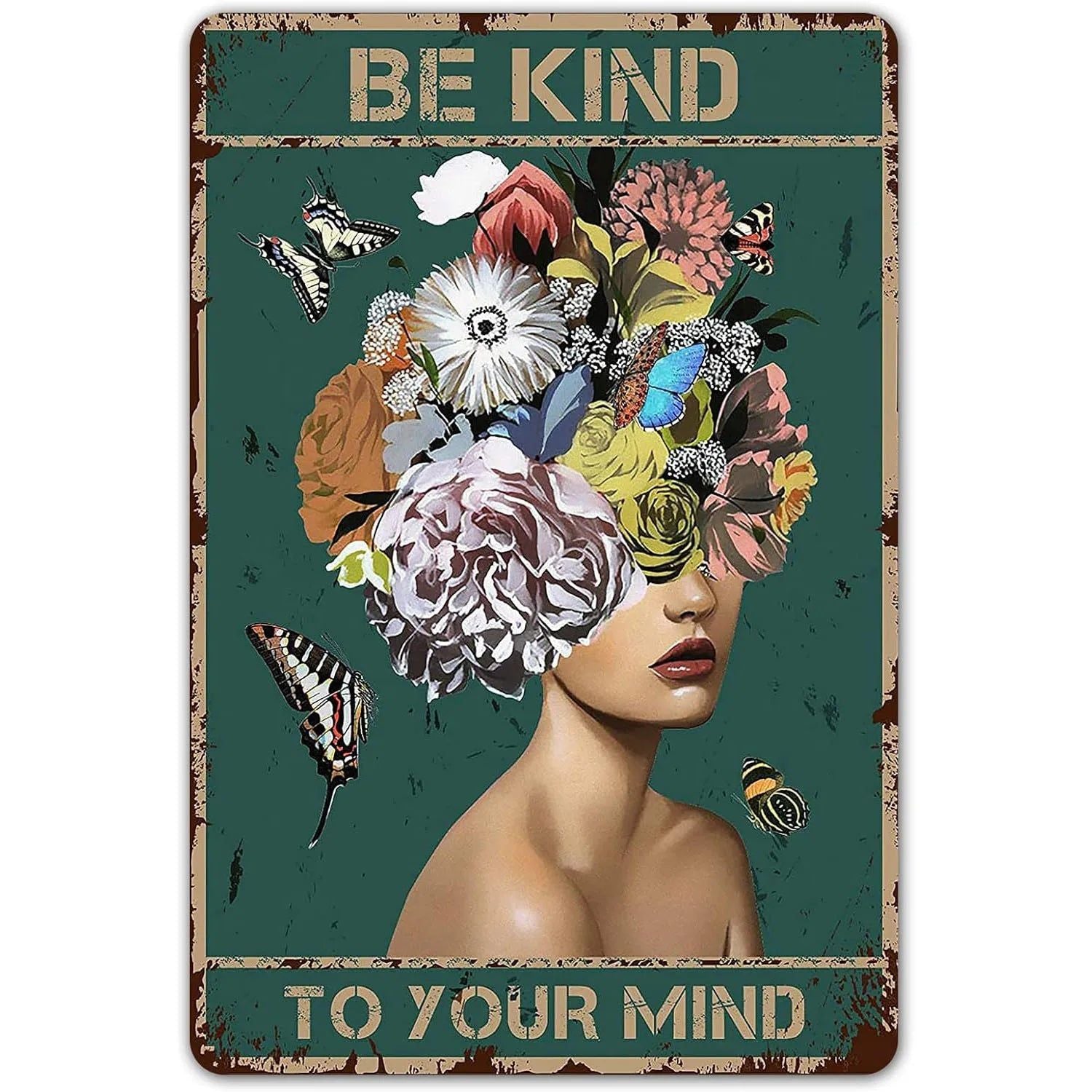 Be Kind To your Mind Girls Metal Tin Signs Flowers Posters Plate Wall Decor for Home Garden Bars Cafe Clubs Retro Posters Plaque - Grand Goldman