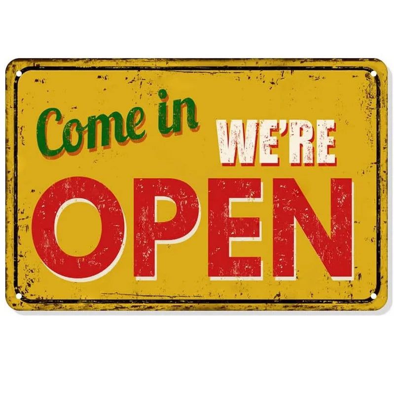 Come in we are open coffee beer tea Metal Tin Signs Posters Plate Wall Decor for Bars Restaurant Cafe Clubs Retro Posters Plaque - Grand Goldman