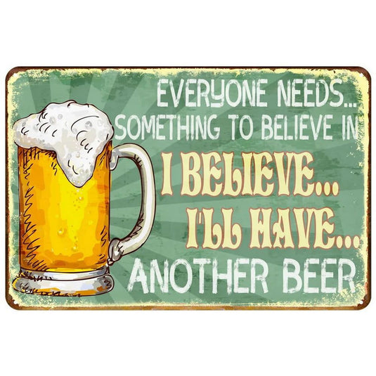 I Beleive in Have Another Beer Metal Tin Signs Posters Plate Wall Decor for  Bars Man Cave Cafe Clubs Retro Posters Plaque - Grand Goldman