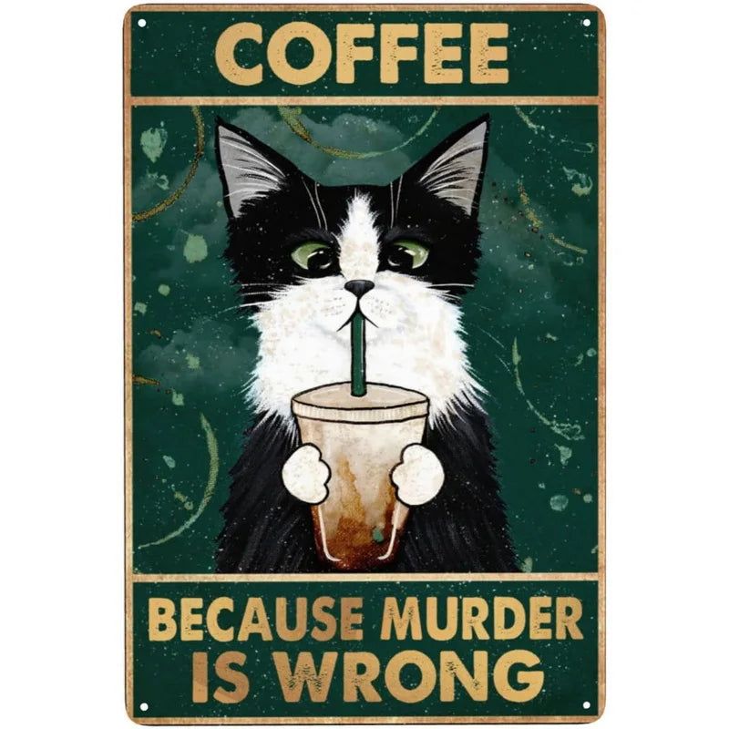 Retro Cat Coffee Metal Tin Sign Vintage Kitchen Signs Wall Decor Because Murder Is Wrong Funny Signs Bar Decorations Art Poster - Grand Goldman