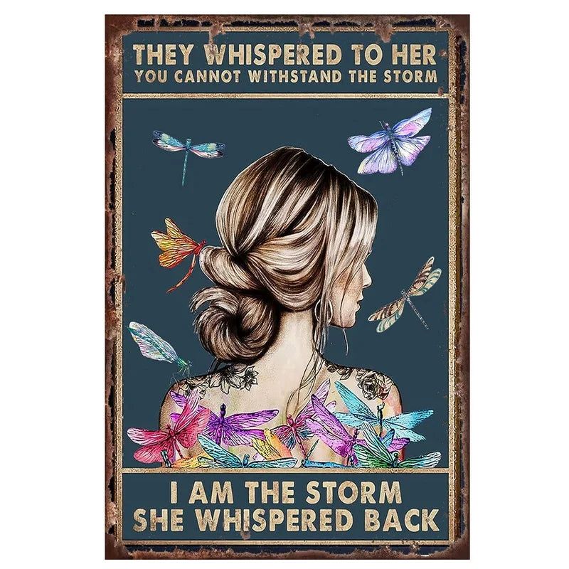 They whispered to her You Can Not Withstand The Storm Metal Tin Signs Posters Plate Wall Decor for Bars Cafe Clubs Retro Posters - Grand Goldman