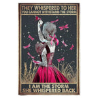 They whispered to her You Can Not Withstand The Storm Metal Tin Signs Posters Plate Wall Decor for Bars Cafe Clubs Retro Posters - Grand Goldman