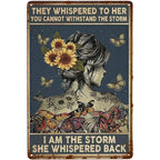 They whispered to her You Can Not Withstand The Storm Metal Tin Signs Posters Plate Wall Decor for Bars Cafe Clubs Retro Posters - Grand Goldman