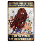 They whispered to her You Can Not Withstand The Storm Metal Tin Signs Posters Plate Wall Decor for Bars Cafe Clubs Retro Posters - Grand Goldman