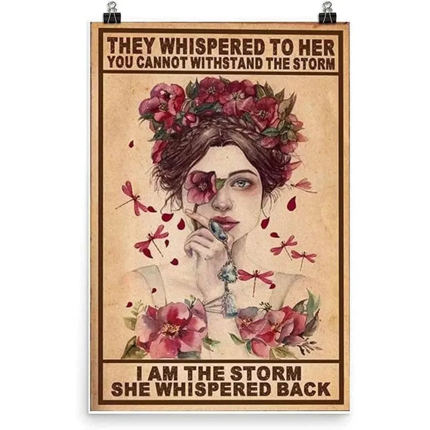 They whispered to her You Can Not Withstand The Storm Metal Tin Signs Posters Plate Wall Decor for Bars Cafe Clubs Retro Posters - Grand Goldman