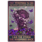 They whispered to her You Can Not Withstand The Storm Metal Tin Signs Posters Plate Wall Decor for Bars Cafe Clubs Retro Posters - Grand Goldman