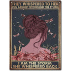 They whispered to her You Can Not Withstand The Storm Metal Tin Signs Posters Plate Wall Decor for Bars Cafe Clubs Retro Posters - Grand Goldman