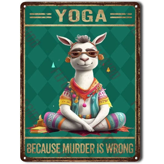 Yoga Because Murder is Wrong Animals Metal Tin Signs Posters Plate Wall Decor for Bars Man Cave Cafe Clubs Retro Posters Plaque - Grand Goldman